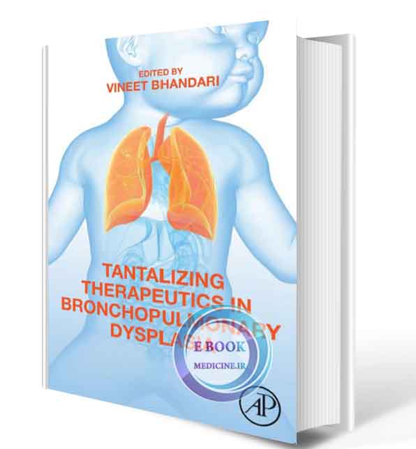 دانلود کتاب Tantalizing Therapeutics in Bronchopulmonary Dysplasia2020(ORIGINAL PDF)  
